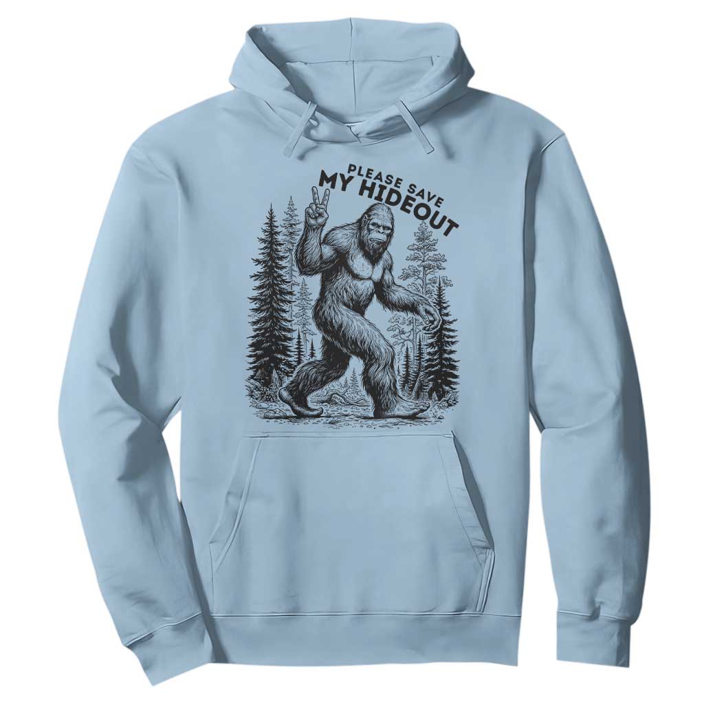 Please Save My Hideout Hoodie Bigfoot Forest Protector