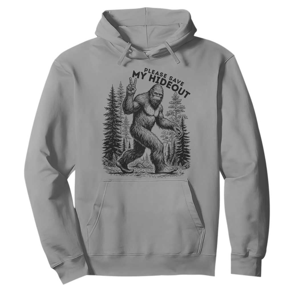 Please Save My Hideout Hoodie Bigfoot Forest Protector