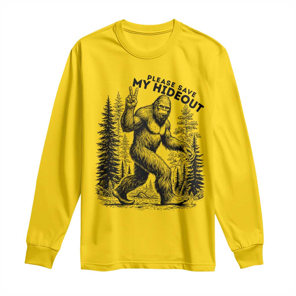 Please Save My Hideout Long Sleeve Shirt Bigfoot Forest Protector