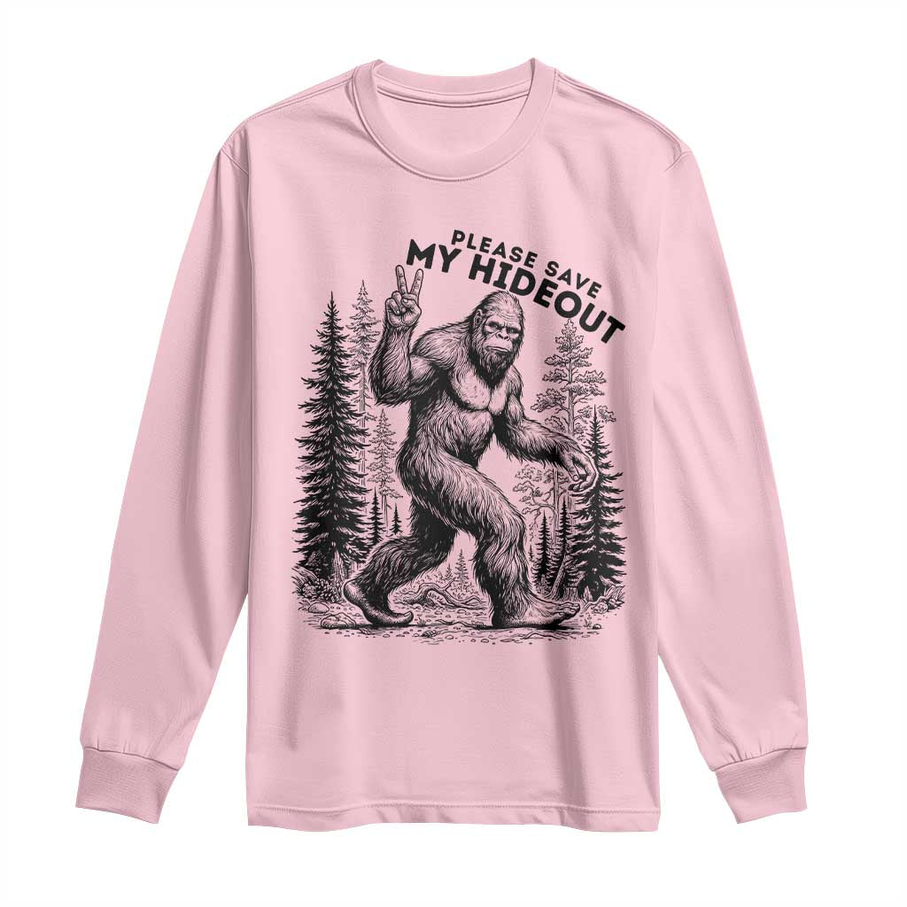 Please Save My Hideout Long Sleeve Shirt Bigfoot Forest Protector