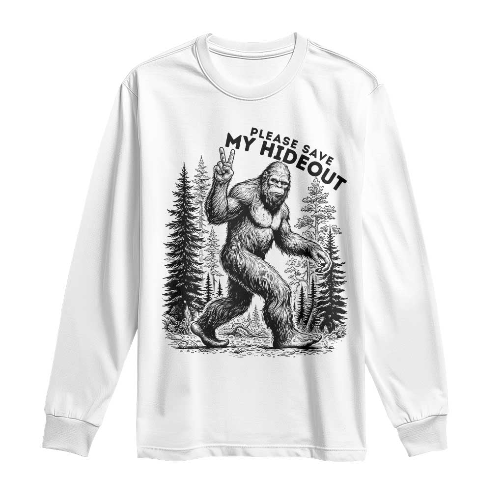 Please Save My Hideout Long Sleeve Shirt Bigfoot Forest Protector
