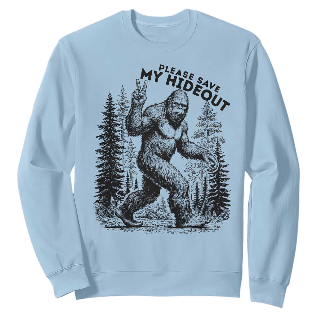 Please Save My Hideout Sweatshirt Bigfoot Forest Protector