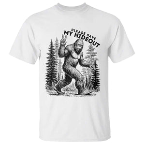 Please Save My Hideout T Shirt Bigfoot Forest Protector