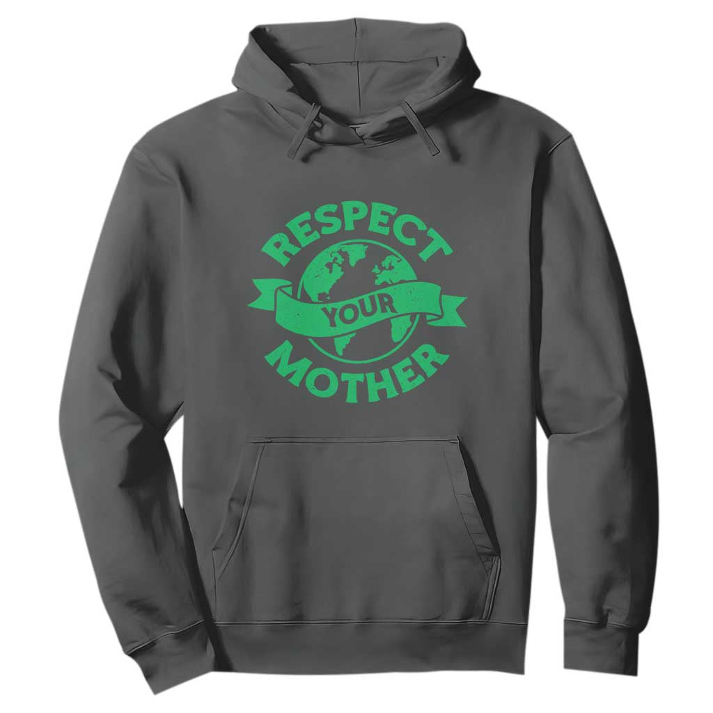 Respect Your Mother Hoodie Earth Day Nature Lover Gift
