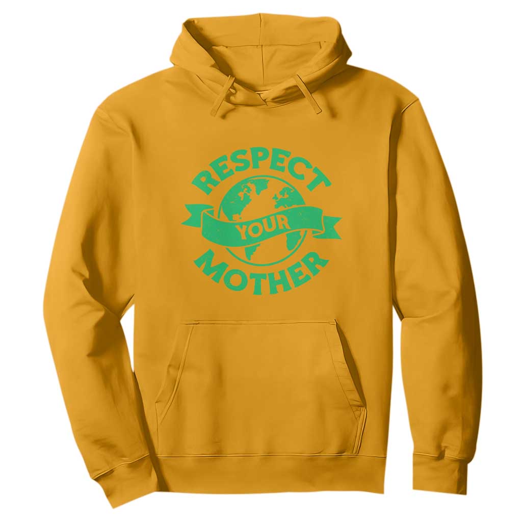 Respect Your Mother Hoodie Earth Day Nature Lover Gift