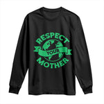 Respect Your Mother Long Sleeve Shirt Earth Day Nature Lover Gift