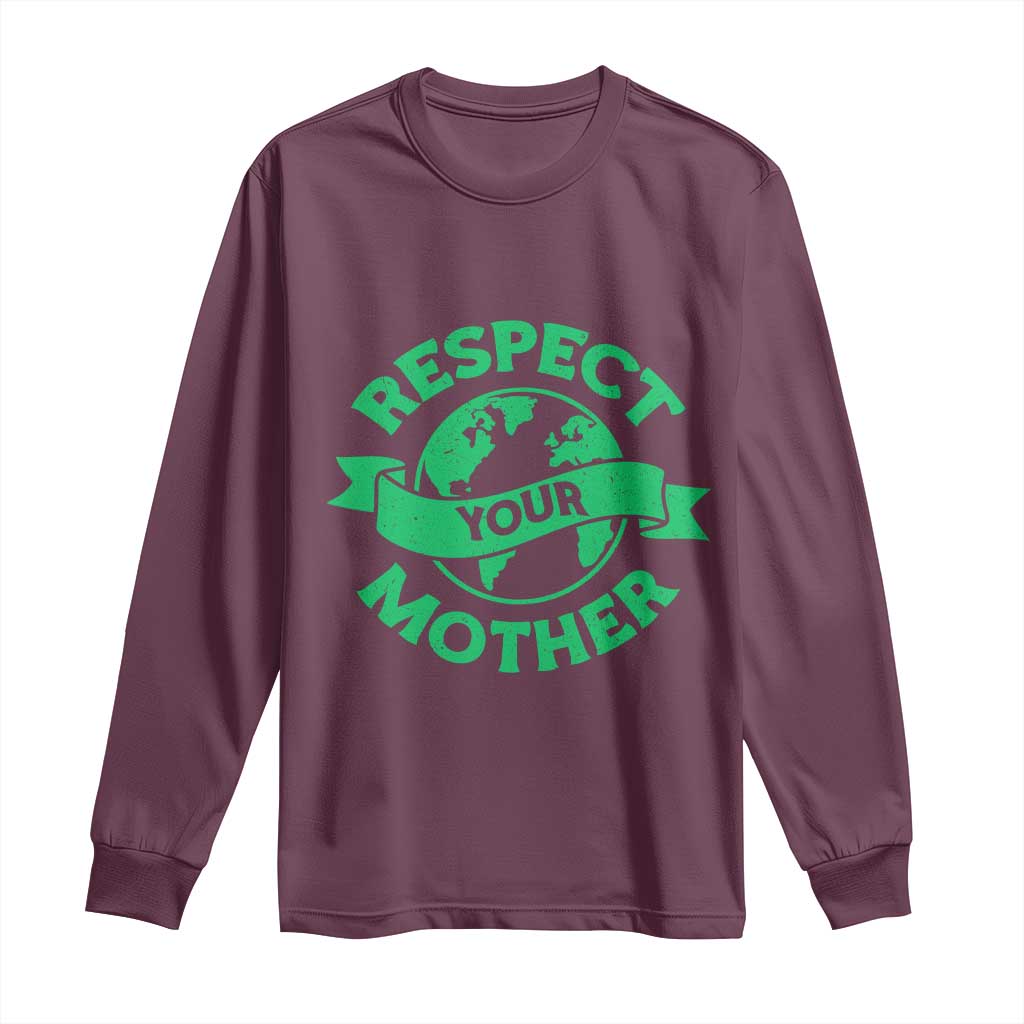 Respect Your Mother Long Sleeve Shirt Earth Day Nature Lover Gift