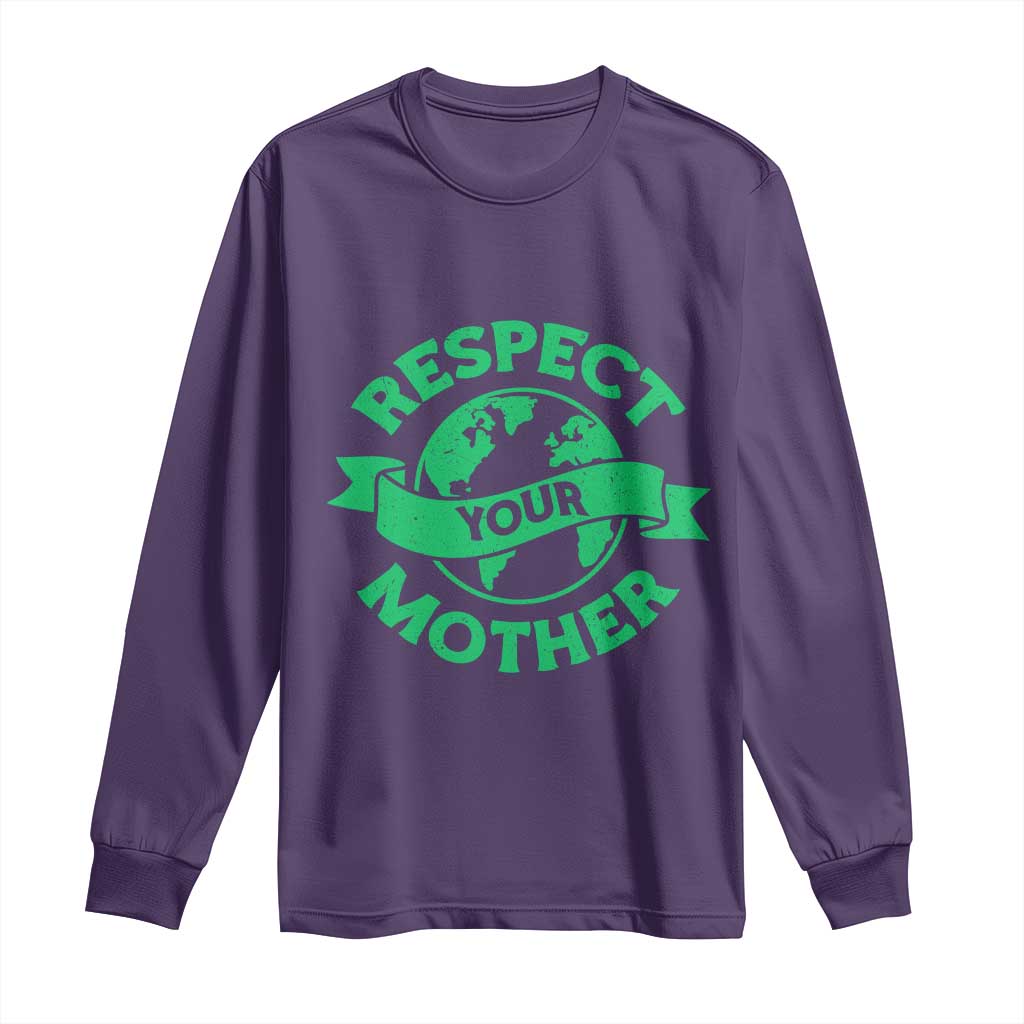 Respect Your Mother Long Sleeve Shirt Earth Day Nature Lover Gift