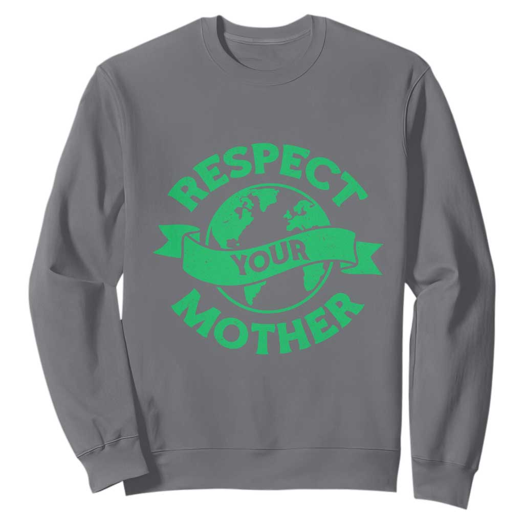 Respect Your Mother Sweatshirt Earth Day Nature Lover Gift