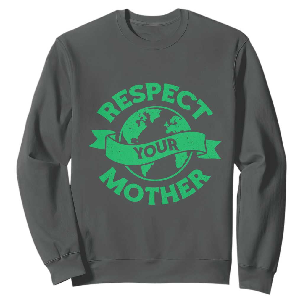 Respect Your Mother Sweatshirt Earth Day Nature Lover Gift