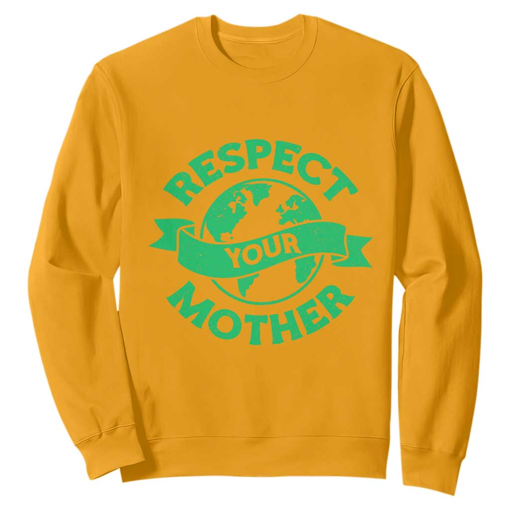 Respect Your Mother Sweatshirt Earth Day Nature Lover Gift