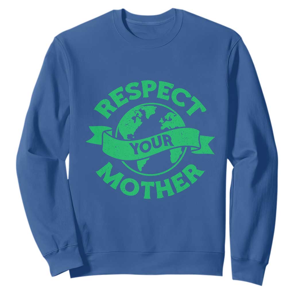 Respect Your Mother Sweatshirt Earth Day Nature Lover Gift