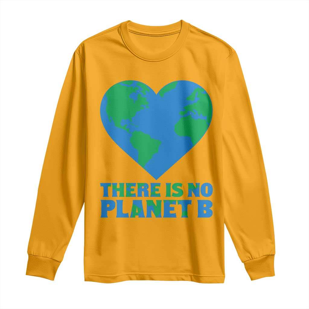 There Is No Planet B Long Sleeve Shirt Earth Day Nature Lover Gift