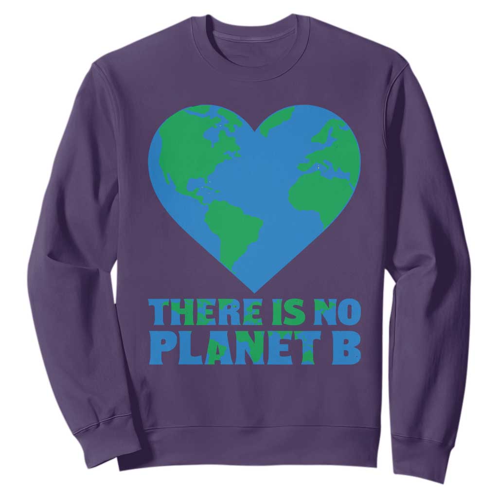 There Is No Planet B Sweatshirt Earth Day Nature Lover Gift
