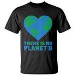 There Is No Planet B T Shirt Earth Day Nature Lover Gift