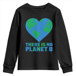 There Is No Planet B Youth Sweatshirt Earth Day Nature Lover Gift