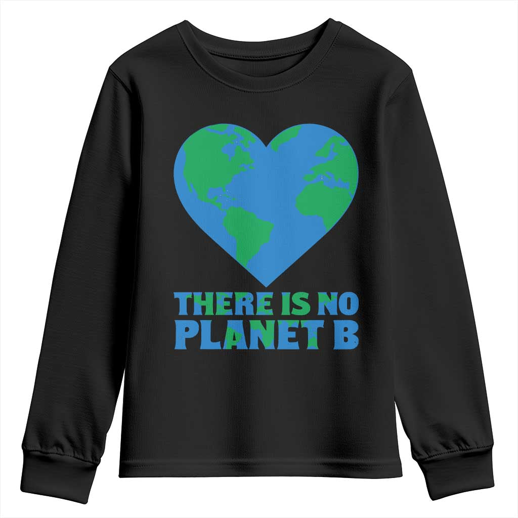 There Is No Planet B Youth Sweatshirt Earth Day Nature Lover Gift