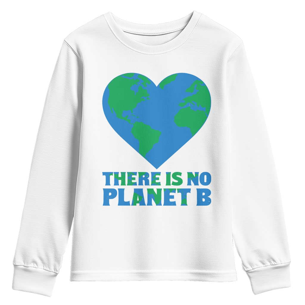 There Is No Planet B Youth Sweatshirt Earth Day Nature Lover Gift