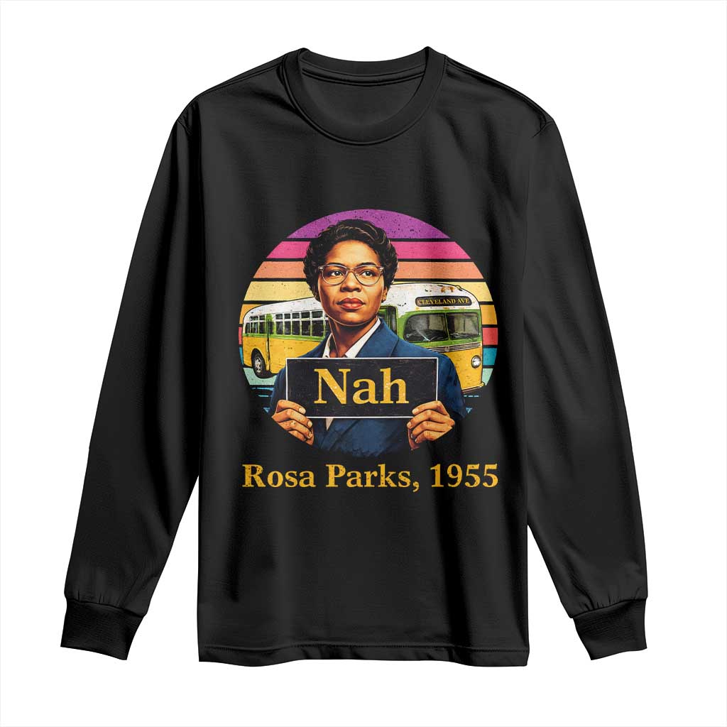 Rosa Parks Quote Long Sleeve Shirt The Only Tired I Was Was Tired Of Giving In