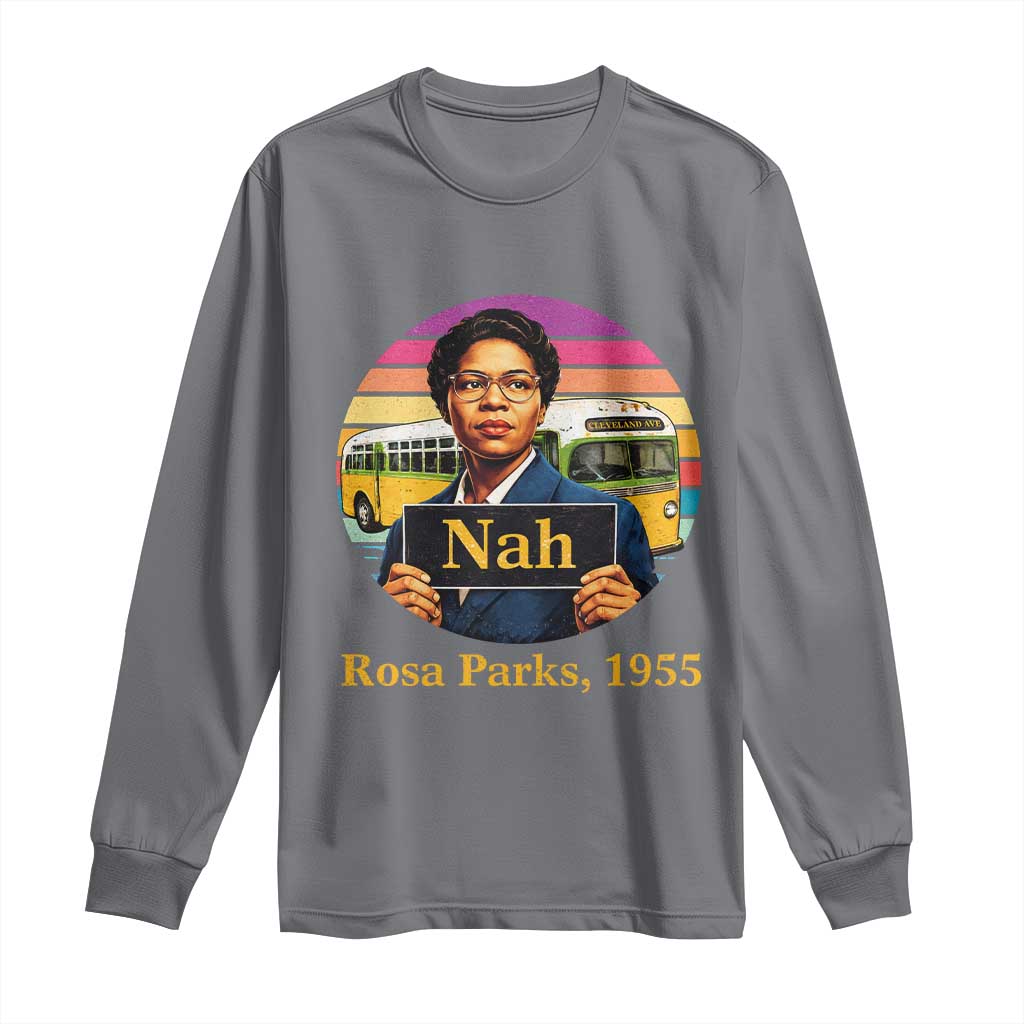 Rosa Parks Quote Long Sleeve Shirt The Only Tired I Was Was Tired Of Giving In