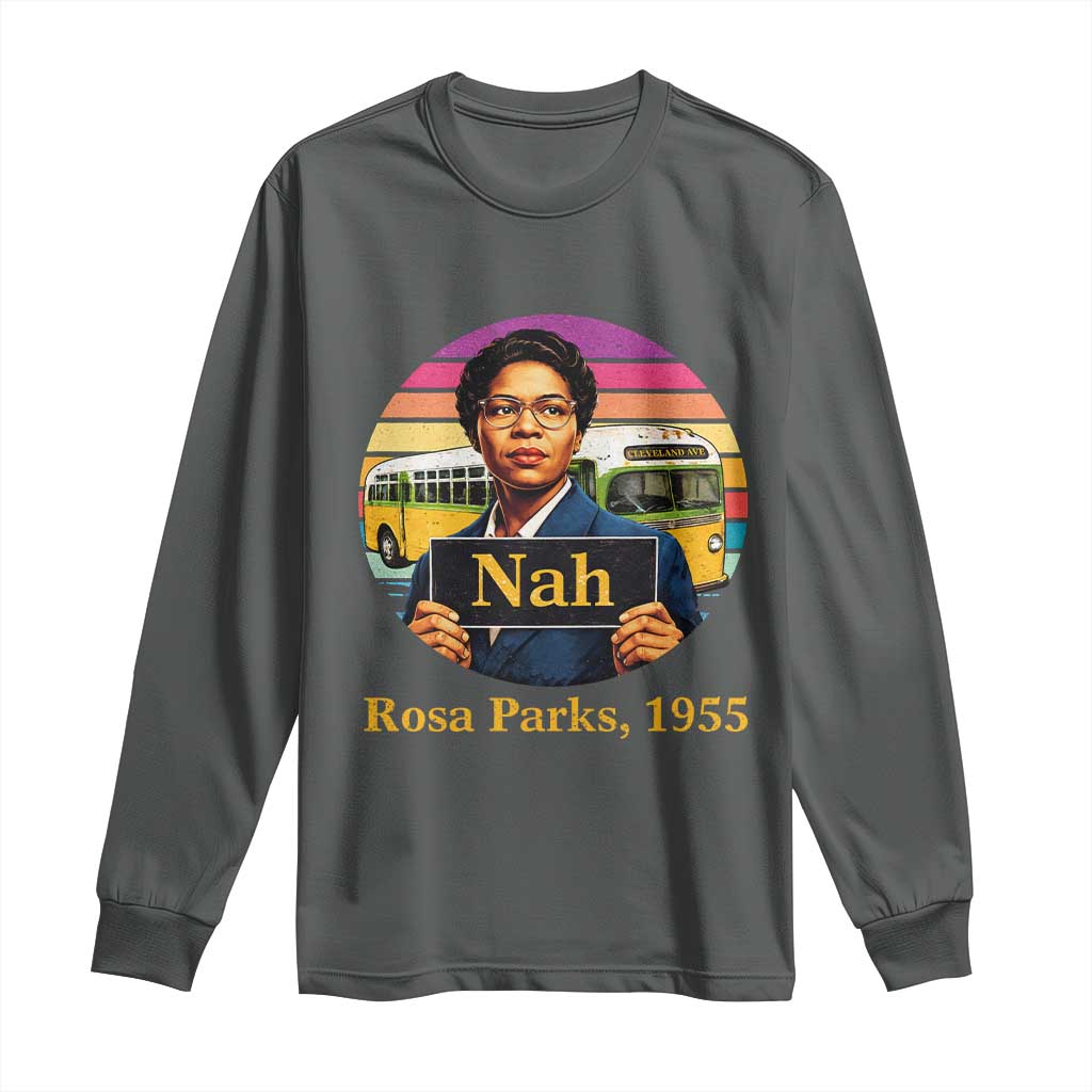 Rosa Parks Quote Long Sleeve Shirt The Only Tired I Was Was Tired Of Giving In