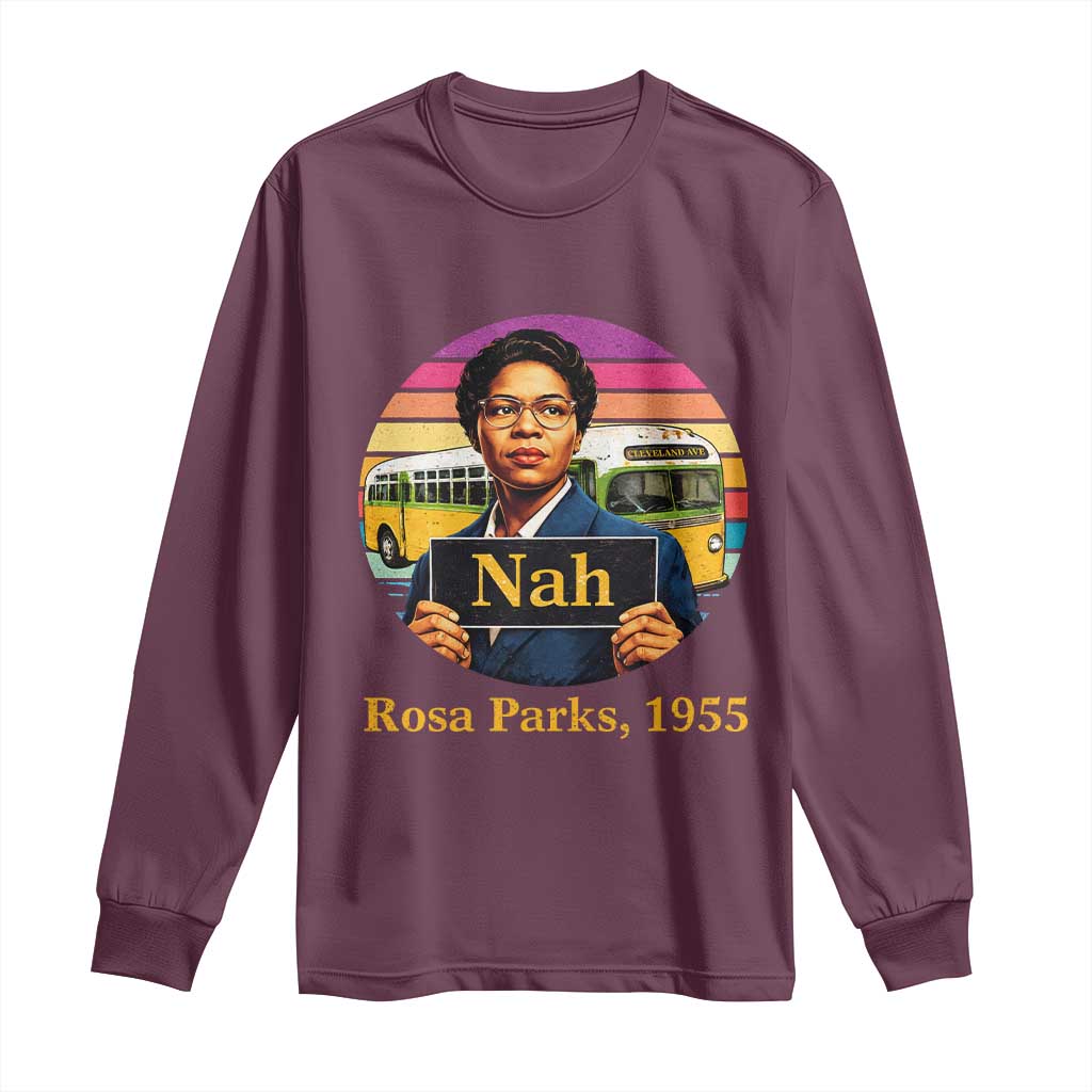 Rosa Parks Quote Long Sleeve Shirt The Only Tired I Was Was Tired Of Giving In