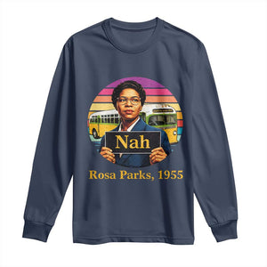 Rosa Parks Quote Long Sleeve Shirt The Only Tired I Was Was Tired Of Giving In