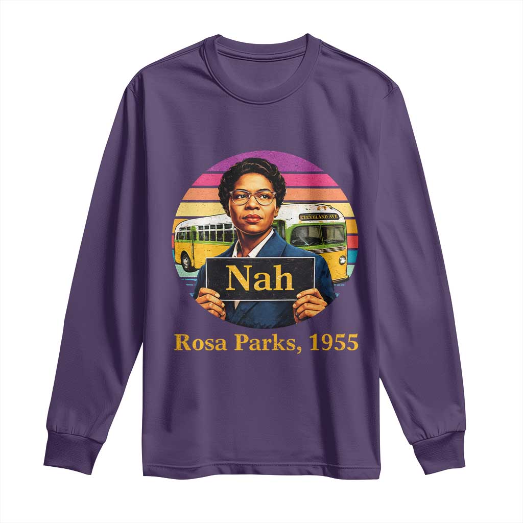 Rosa Parks Quote Long Sleeve Shirt The Only Tired I Was Was Tired Of Giving In