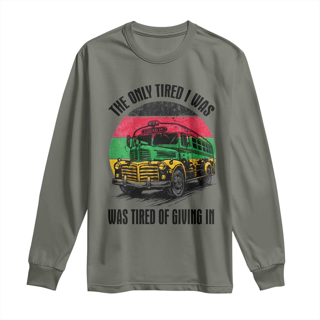 Rosa Parks Tired Of Giving In Long Sleeve Shirt Civil Bus Protest