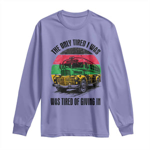 Rosa Parks Tired Of Giving In Long Sleeve Shirt Civil Bus Protest