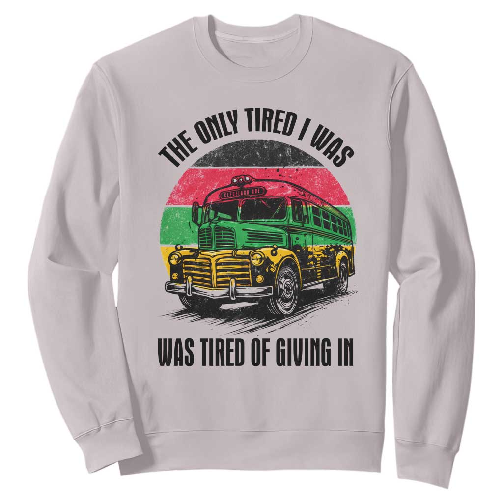 Rosa Parks Tired Of Giving In Sweatshirt Civil Bus Protest