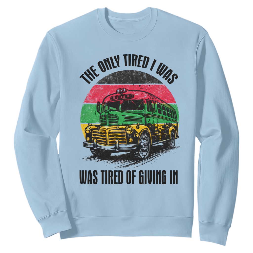 Rosa Parks Tired Of Giving In Sweatshirt Civil Bus Protest
