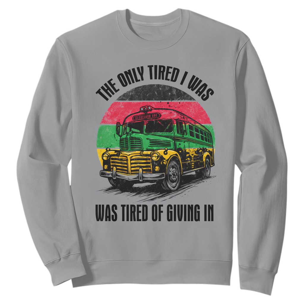 Rosa Parks Tired Of Giving In Sweatshirt Civil Bus Protest