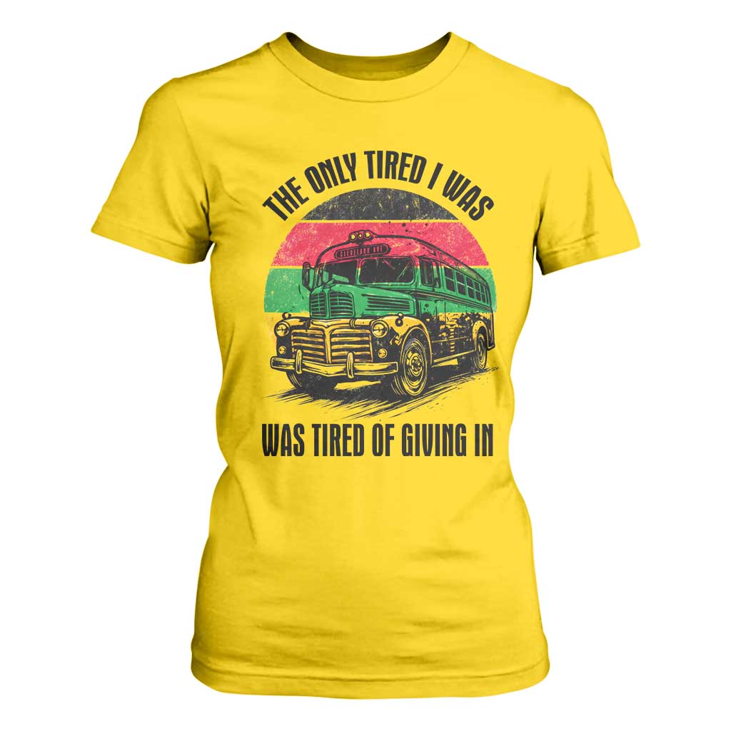 Rosa Parks Tired Of Giving In T Shirt For Women Civil Bus Protest
