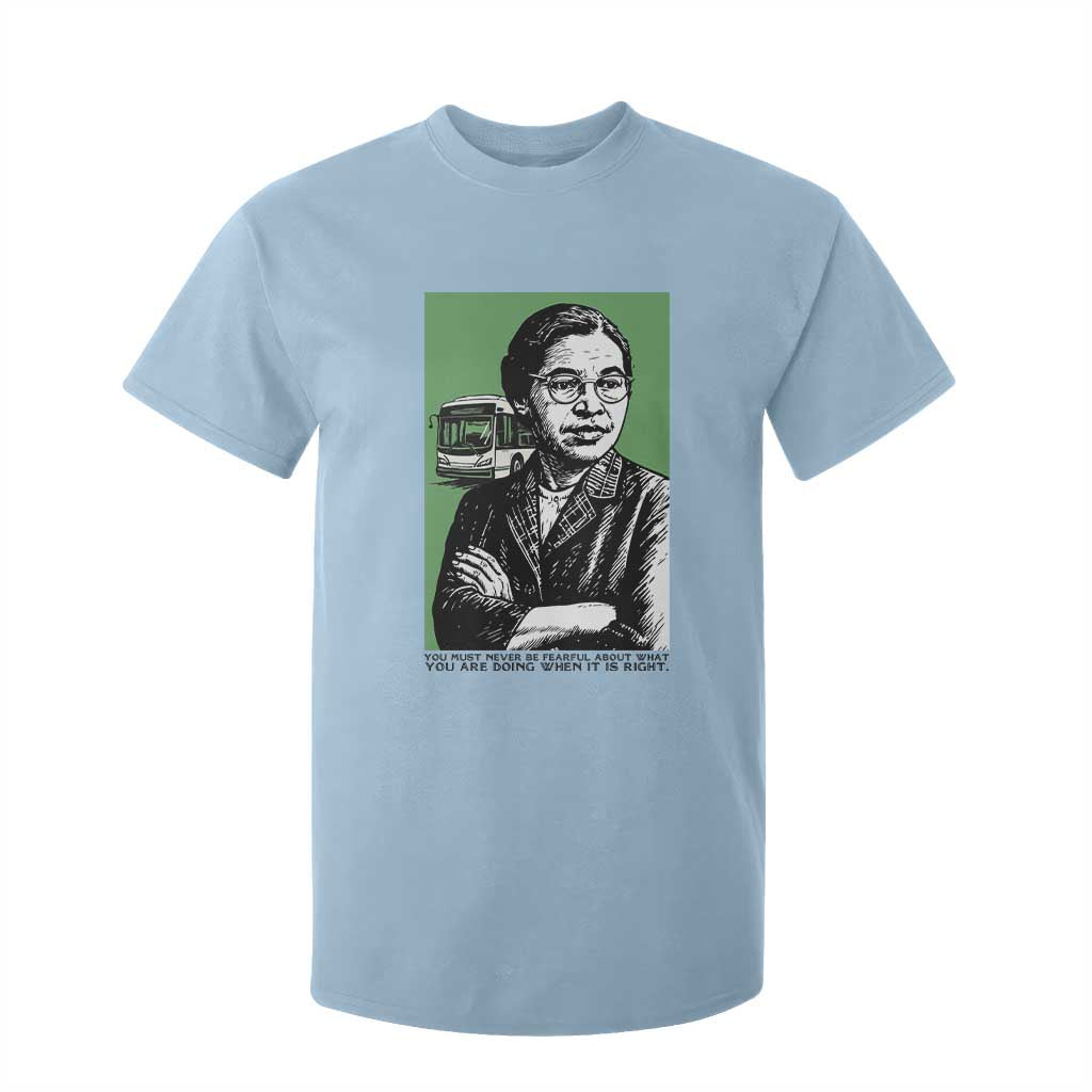 Rosa Parks Quote T Shirt For Kid Never Be Fearful When It Is Right