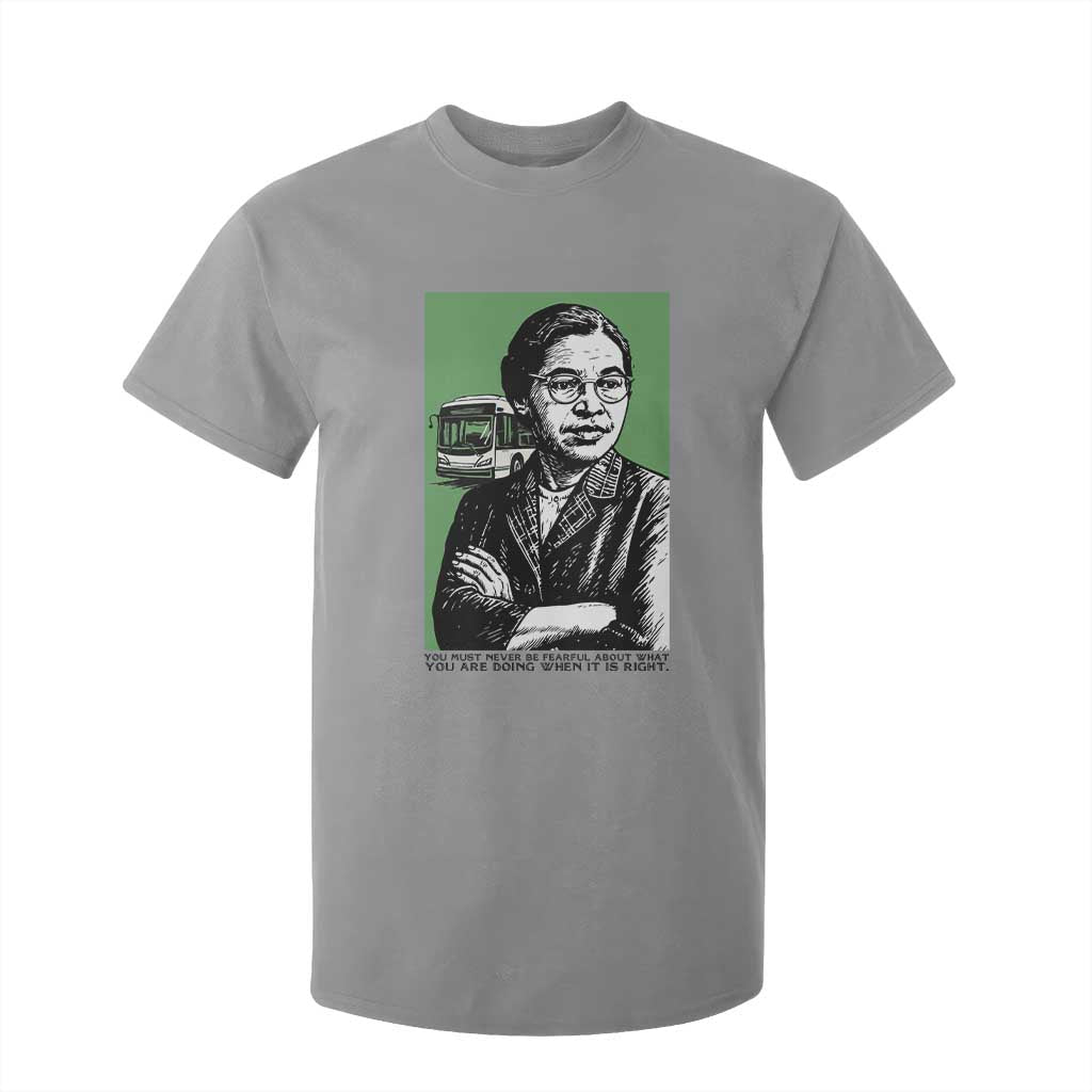 Rosa Parks Quote T Shirt For Kid Never Be Fearful When It Is Right