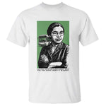 Rosa Parks Quote T Shirt Never Be Fearful When It Is Right