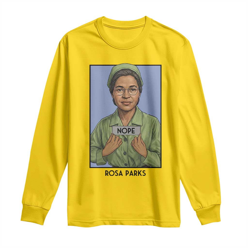 Nope Rosa Parks Long Sleeve Shirt Female Empowerment History Gift