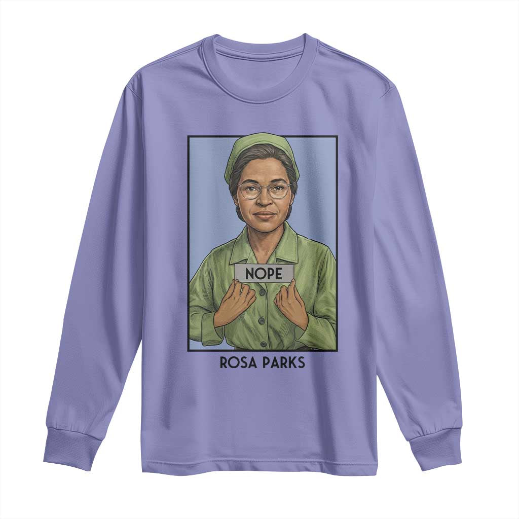 Nope Rosa Parks Long Sleeve Shirt Female Empowerment History Gift