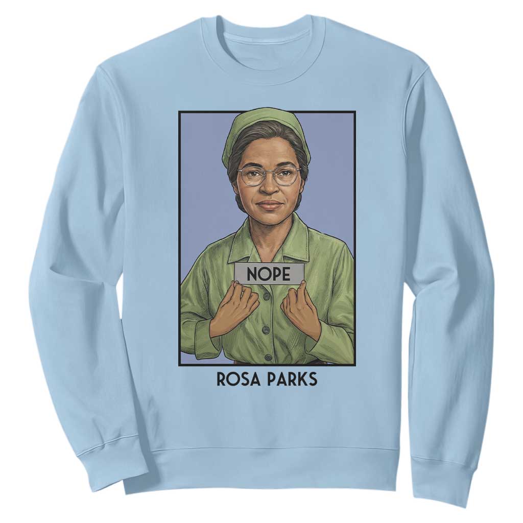 Nope Rosa Parks Sweatshirt Female Empowerment History Gift