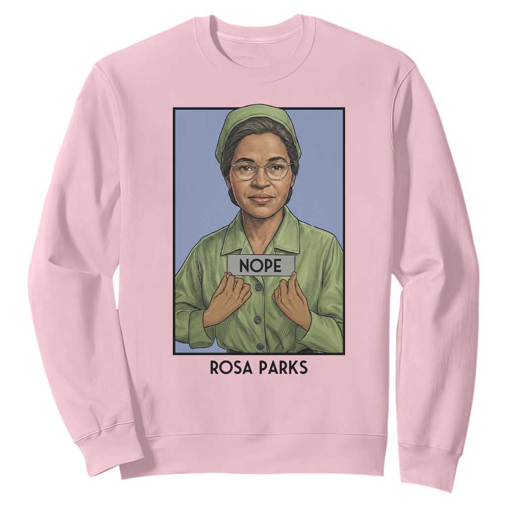 Nope Rosa Parks Sweatshirt Female Empowerment History Gift