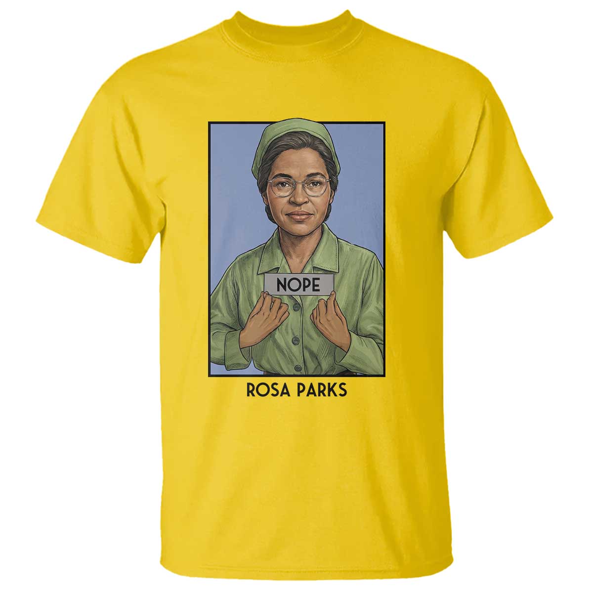Nope Rosa Parks T Shirt Female Empowerment History Gift