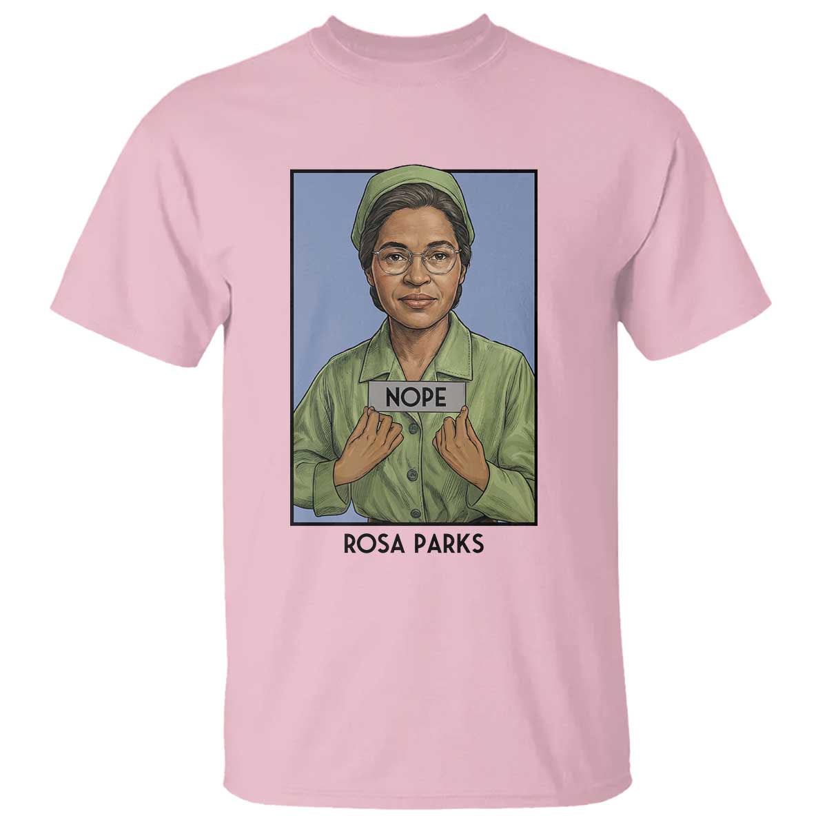 Nope Rosa Parks T Shirt Female Empowerment History Gift