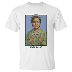 Nope Rosa Parks T Shirt Female Empowerment History Gift
