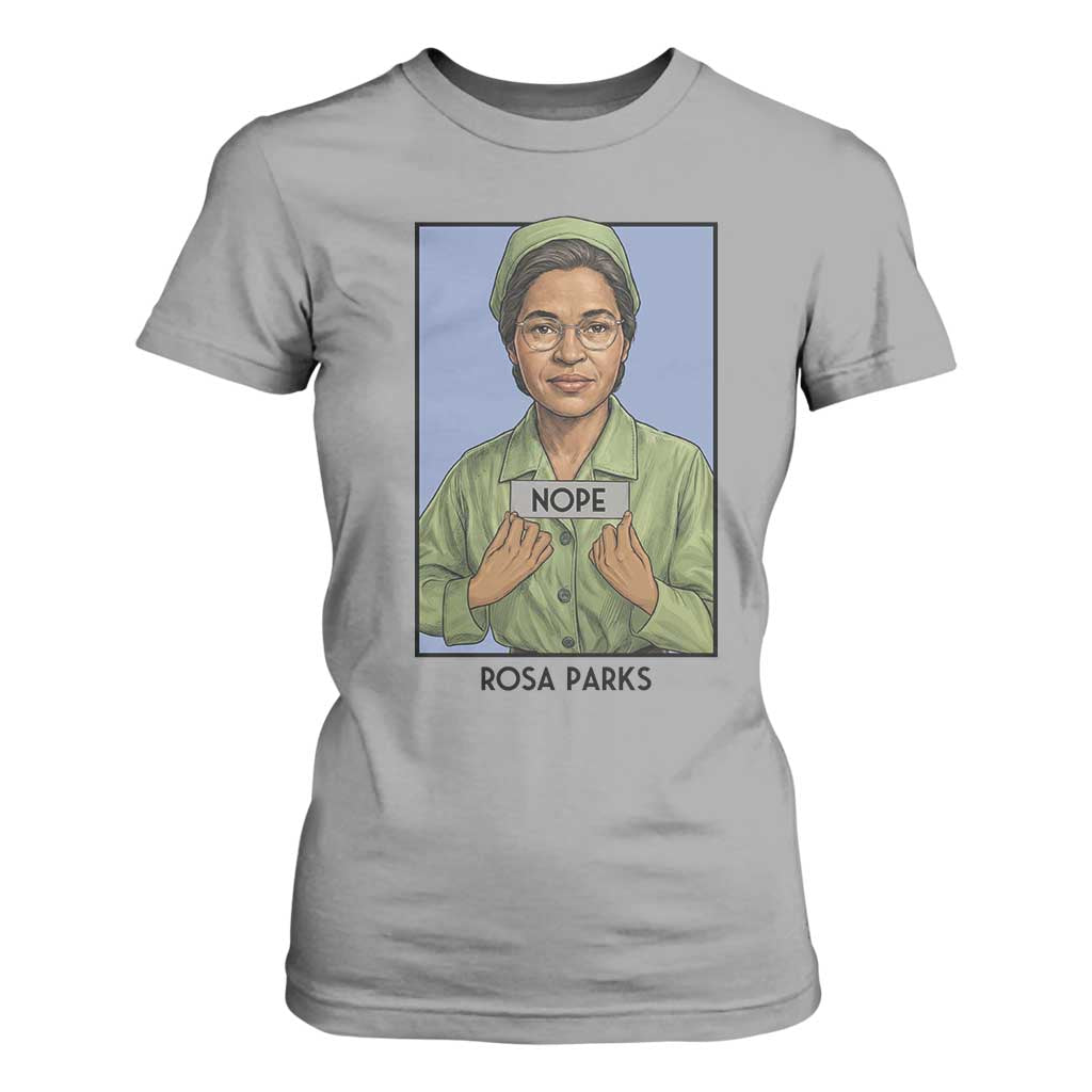 Nope Rosa Parks T Shirt For Women Female Empowerment History Gift