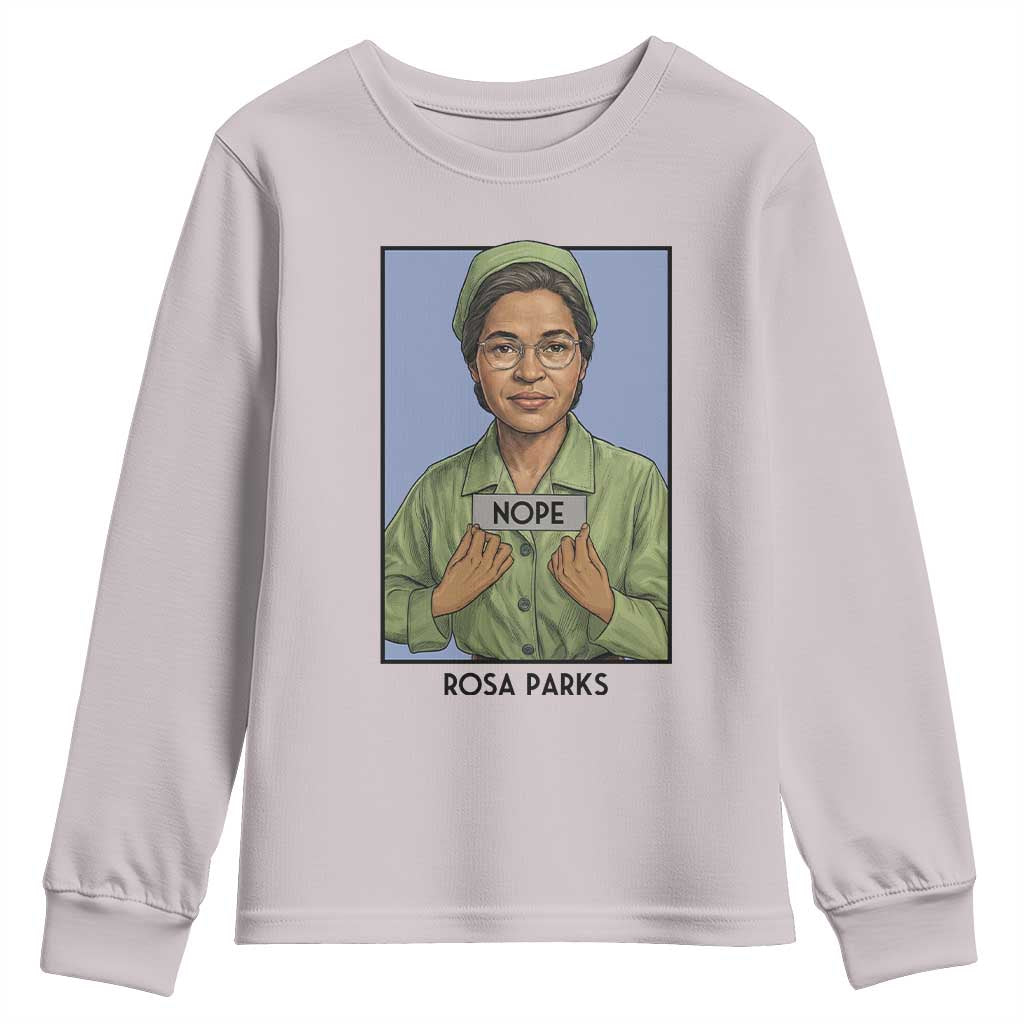 Nope Rosa Parks Youth Sweatshirt Female Empowerment History Gift