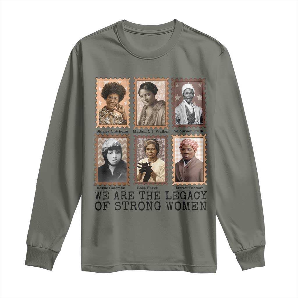 Women In History Long Sleeve Shirt We Are The Legacy Of Strong Women