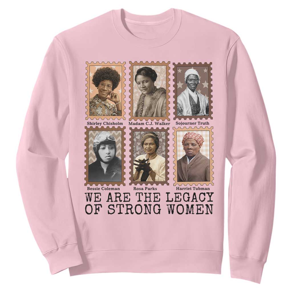 Women In History Sweatshirt We Are The Legacy Of Strong Women