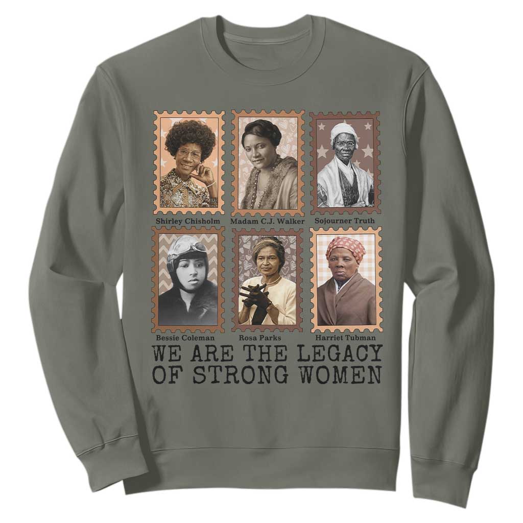Women In History Sweatshirt We Are The Legacy Of Strong Women
