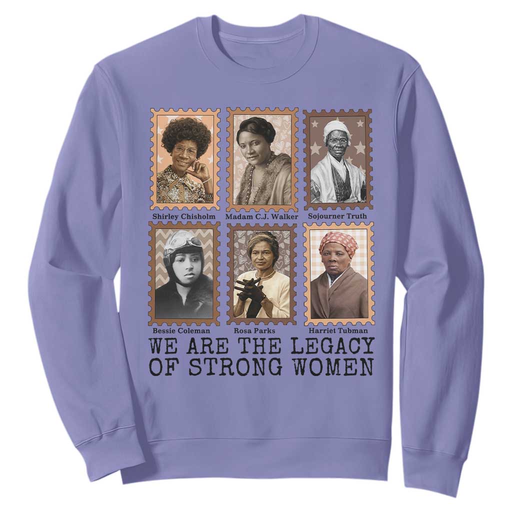 Women In History Sweatshirt We Are The Legacy Of Strong Women